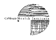 CALIFORNIA HEALTH INSTITUTE