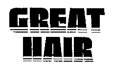 GREAT HAIR