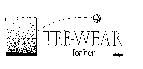 TEE-WEAR FOR HER