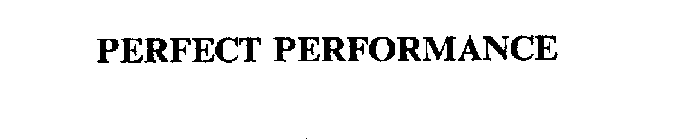 PERFECT PERFORMANCE