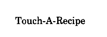 TOUCH-A-RECIPE