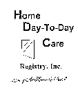 HOME DAY-TO-DAY CARE REGISTRY, INC. 
