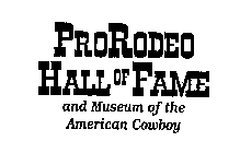 PRORODEO HALL OF FAME AND MUSEUM OF THE AMERICAN COWBOY