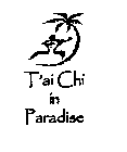 T'AI CHI IN PARADISE