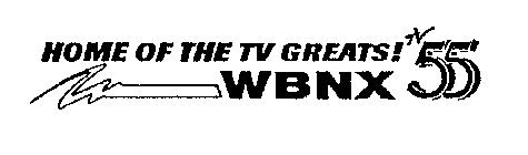 HOME OF THE TV GREATS! TV 55 WBNX