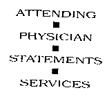 ATTENDING PHYSICIAN STATEMENTS SERVICES