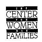 THE CENTER FOR WOMEN AND FAMILIES