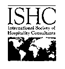 ISHC INTERNATIONAL SOCIETY OF HOSPITALITY CONSULTANTS