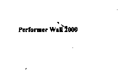PERFORMER WALL 2000