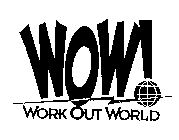 WOW! WORK OUT WORLD