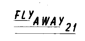 FLY AWAY 21