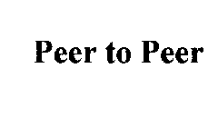 PEER TO PEER