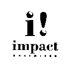 I! IMPACT UNLIMITED
