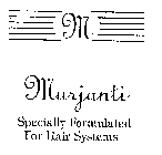 MURJANTI SPECIALLY FORMULATED FOR HAIR SYSTEMS