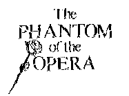 THE PHANTOM OF THE OPERA