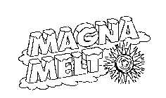 MAGNA MELT