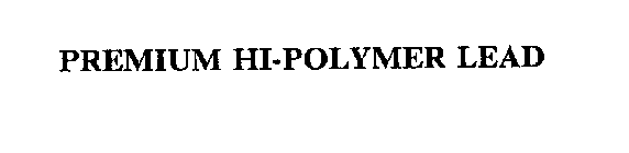 PREMIUM HI-POLYMER LEAD