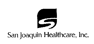 S SAN JOAQUIN HEALTHCARE, INC.