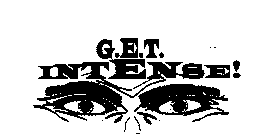 G.E.T. INTENSE!