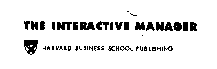 THE INTERACTIVE MANAGER HARVARD BUSINESS SCHOOL PUBLISHING