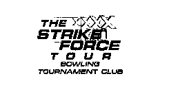 THE STRIKE FORCE TOUR BOWLING TOURNAMENT CLUB