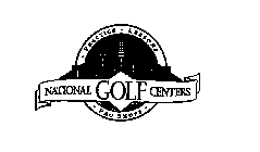 NATIONAL GOLF CENTERS PRACTICE LESSONS PRO SHOPS