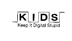 KIDS KEEP IT DIGITAL STUPID