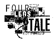 FOUR LEGS AND A TALE