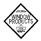 WINDOW PRODUCTS INC. MANUFACTURERS OF VINYL WINDOWS SYSTEMS LIFETIME WARRANTY WP