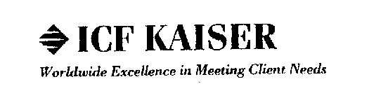 ICF KAISER WORLDWIDE EXCELLENCE IN MEETING CLIENT NEEDS