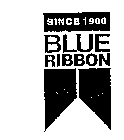 SINCE 1900 BLUE RIBBON