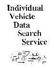 INDIVIDUAL VEHICLE DATA SEARCH SERVICE