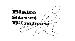 BLAKE STREET BOMBERS