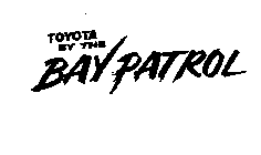 TOYOTA BY THE BAY PATROL