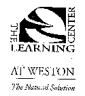 THE LEARNING CENTER AT WESTON THE NATURAL SOLUTION
