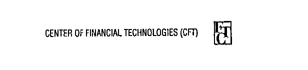 CENTER OF FINANCIAL TECHNOLOGIES (CFT)