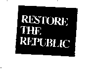 RESTORE THE REPUBLIC