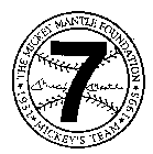 7 THE MICKEY MANTLE FOUNDATION 1931 MICKEY'S TEAM 1995