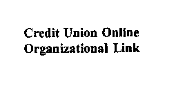 CREDIT UNION ONLINE ORGANIZATIONAL LINK