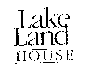 LAKE LAND HOUSE