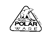 POLAR WARE SINCE 1907