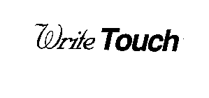 WRITE TOUCH