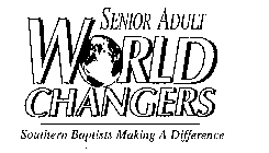 SENIOR ADULT WORLD CHANGERS SOUTHERN BAPTISTS MAKING A DIFFERENCE