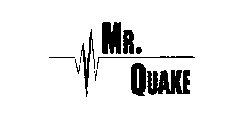 MR. QUAKE