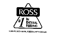 ROSS #1 IN ENTERAL FEEDING