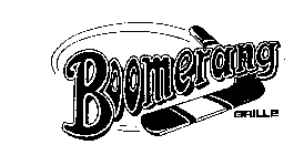 BOOMERANG GRILLE