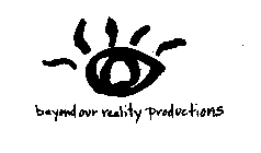 BEYOND OUR REALITY PRODUCTIONS