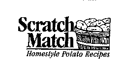 SCRATCH MATCH HOMESTYLE POTATO RECIPES