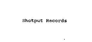 SHOTPUT RECORDS