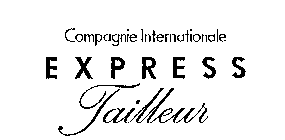 COMPAGNIE INTERNATIONALE EXPRESS TAILLEUR